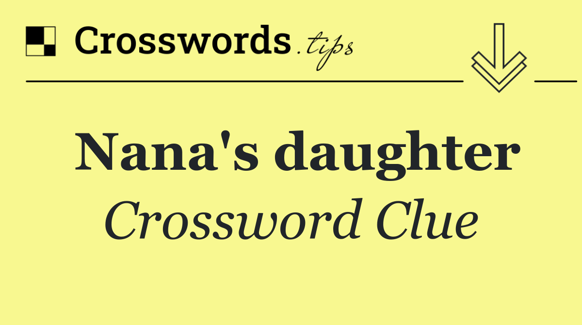 Nana's daughter