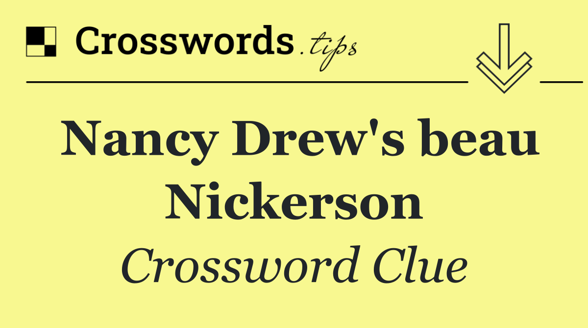 Nancy Drew's beau Nickerson