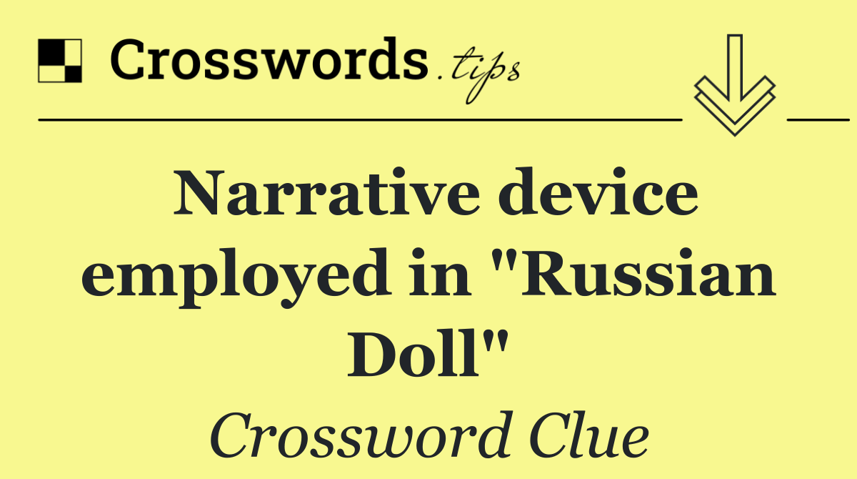 Narrative device employed in "Russian Doll"