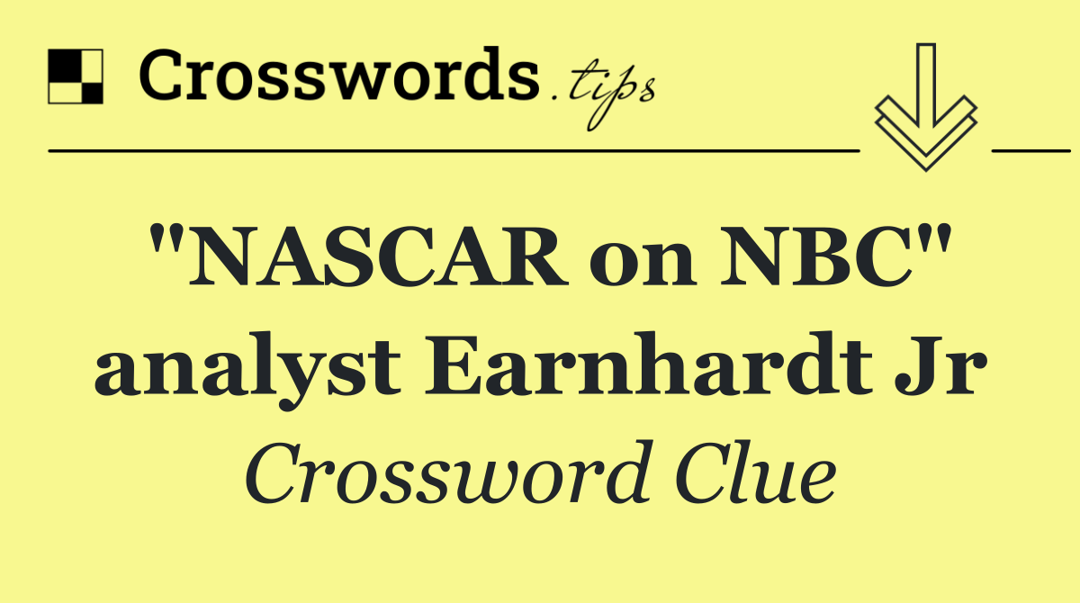 "NASCAR on NBC" analyst Earnhardt Jr