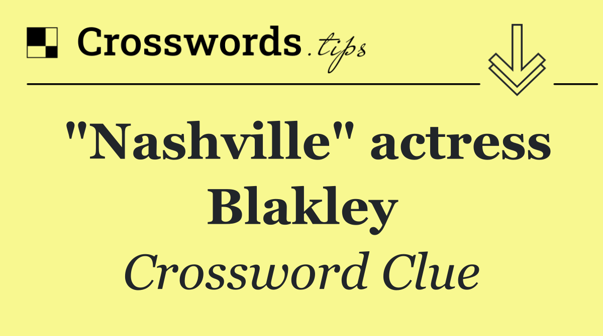 "Nashville" actress Blakley