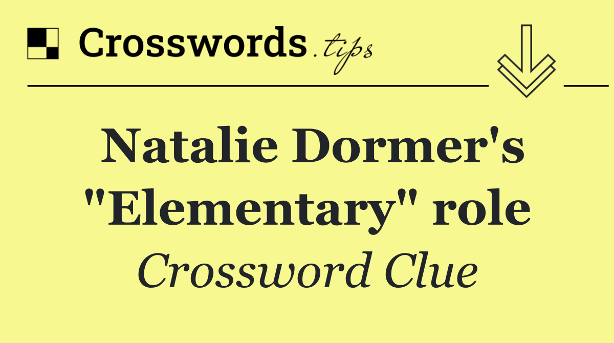 Natalie Dormer's "Elementary" role