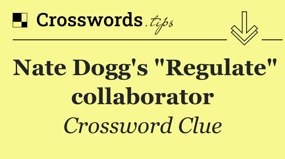 Nate Dogg's "Regulate" collaborator