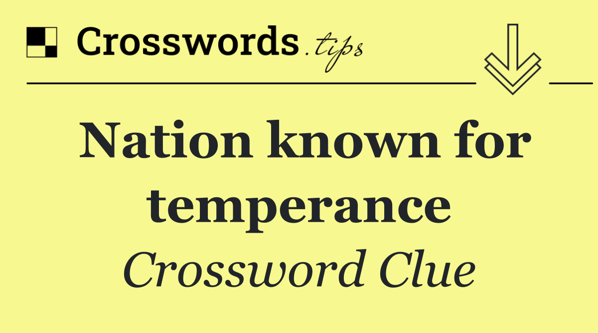Nation known for temperance