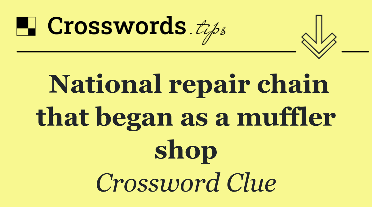 National repair chain that began as a muffler shop