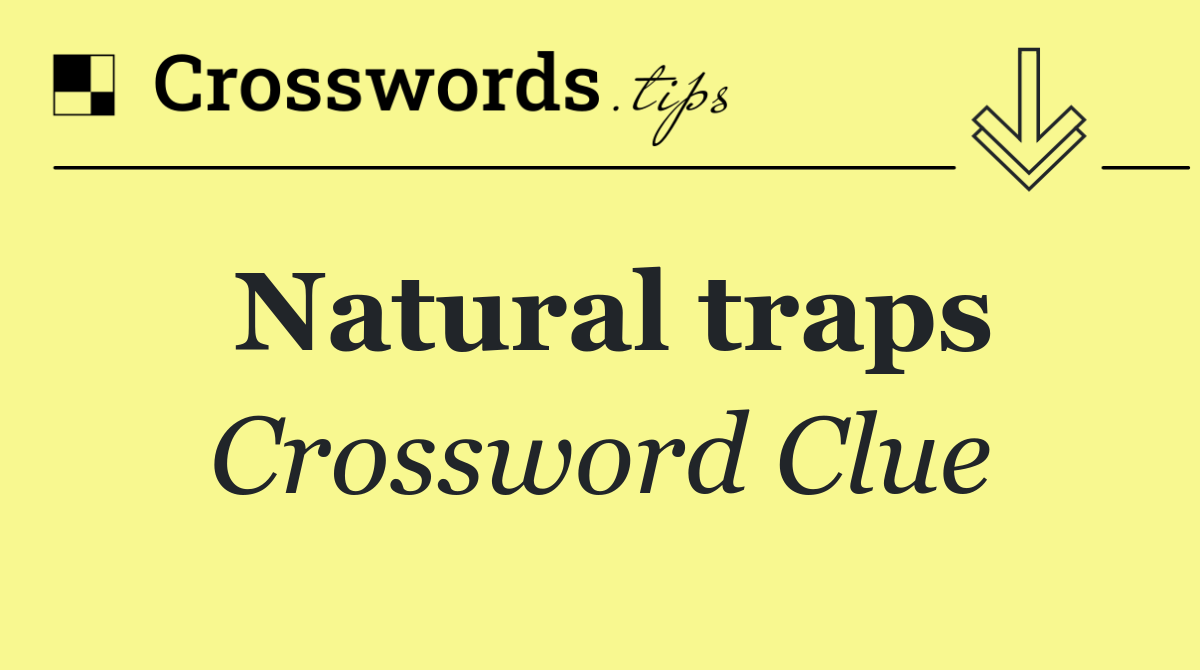 Natural traps