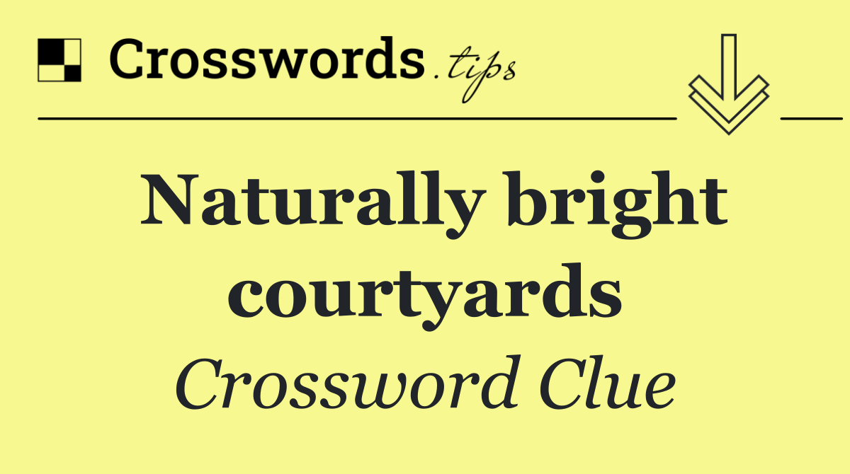 Naturally bright courtyards