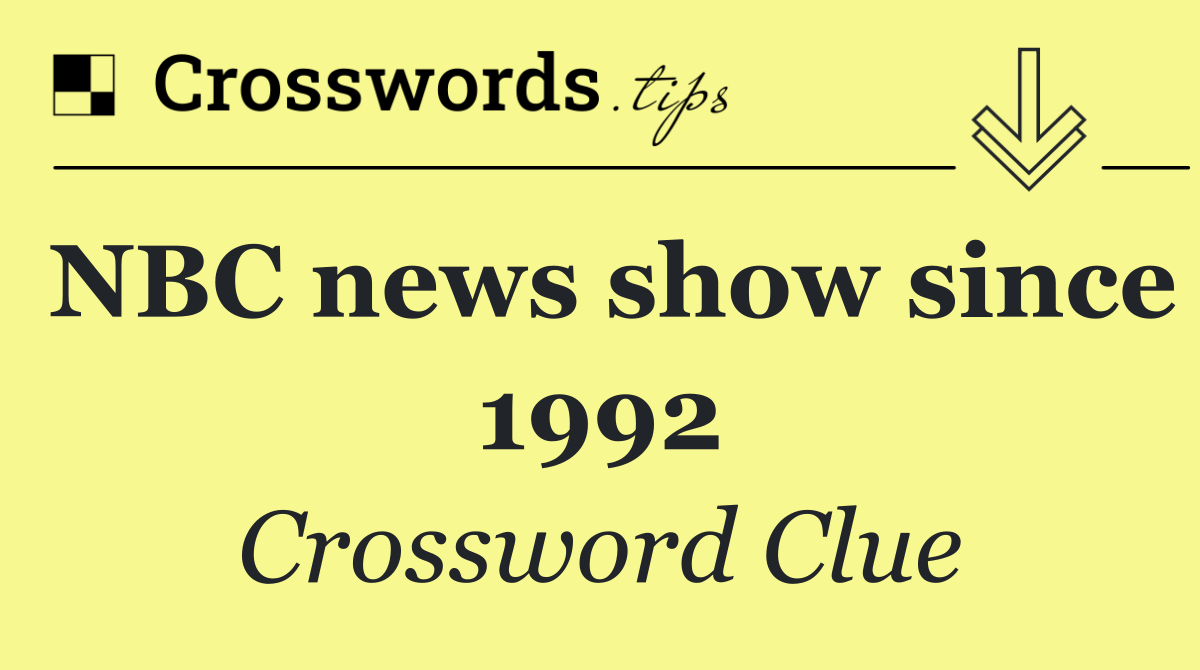 NBC news show since 1992