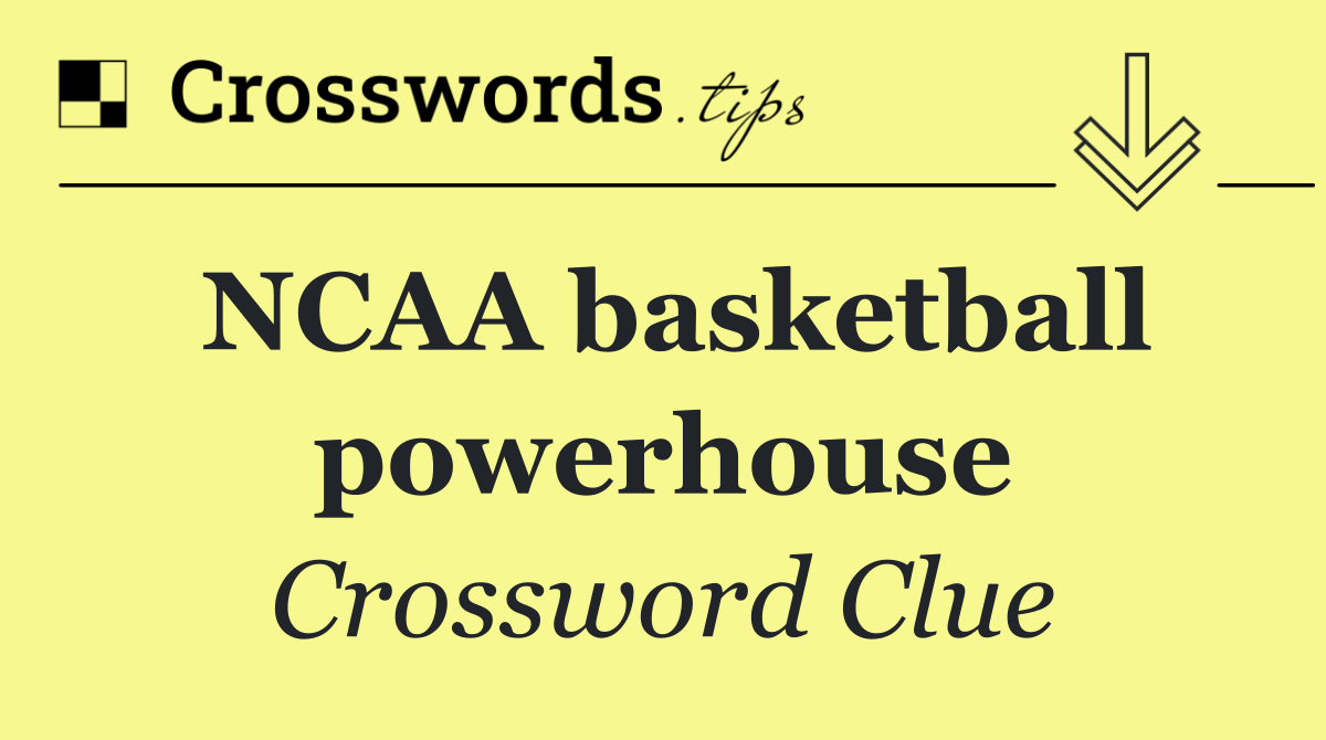 NCAA basketball powerhouse