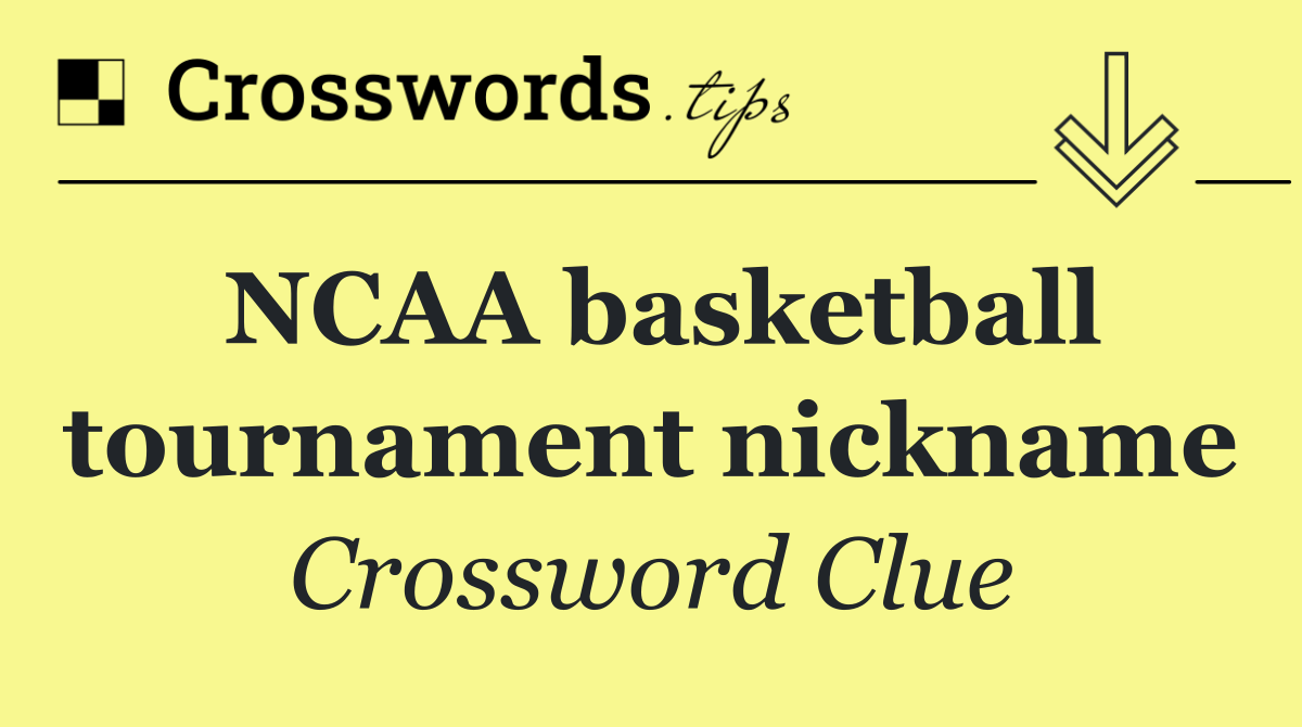 NCAA basketball tournament nickname