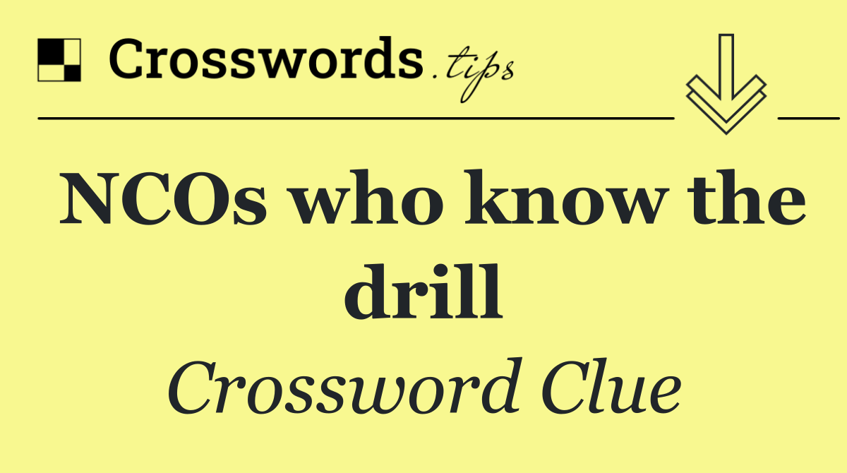 NCOs who know the drill