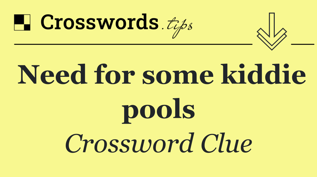 Need for some kiddie pools