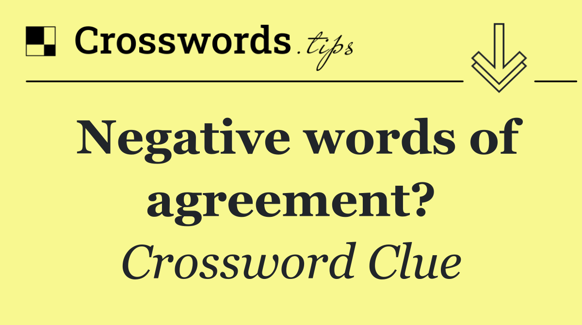 Negative words of agreement?