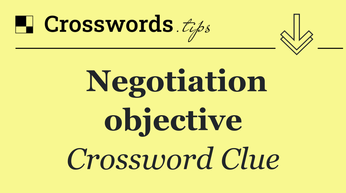 Negotiation objective