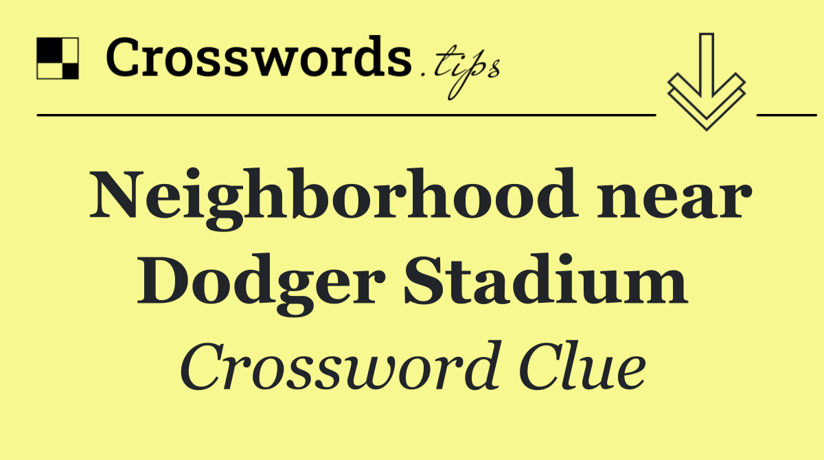 Neighborhood near Dodger Stadium