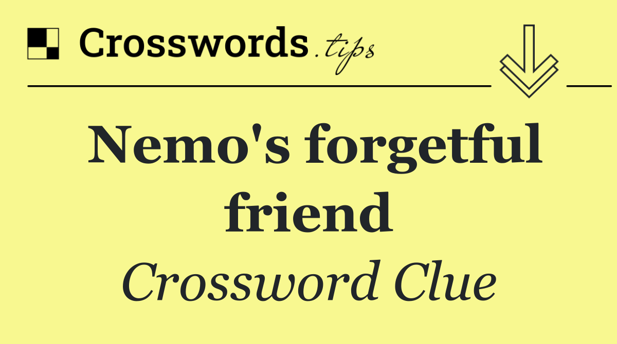 Nemo's forgetful friend