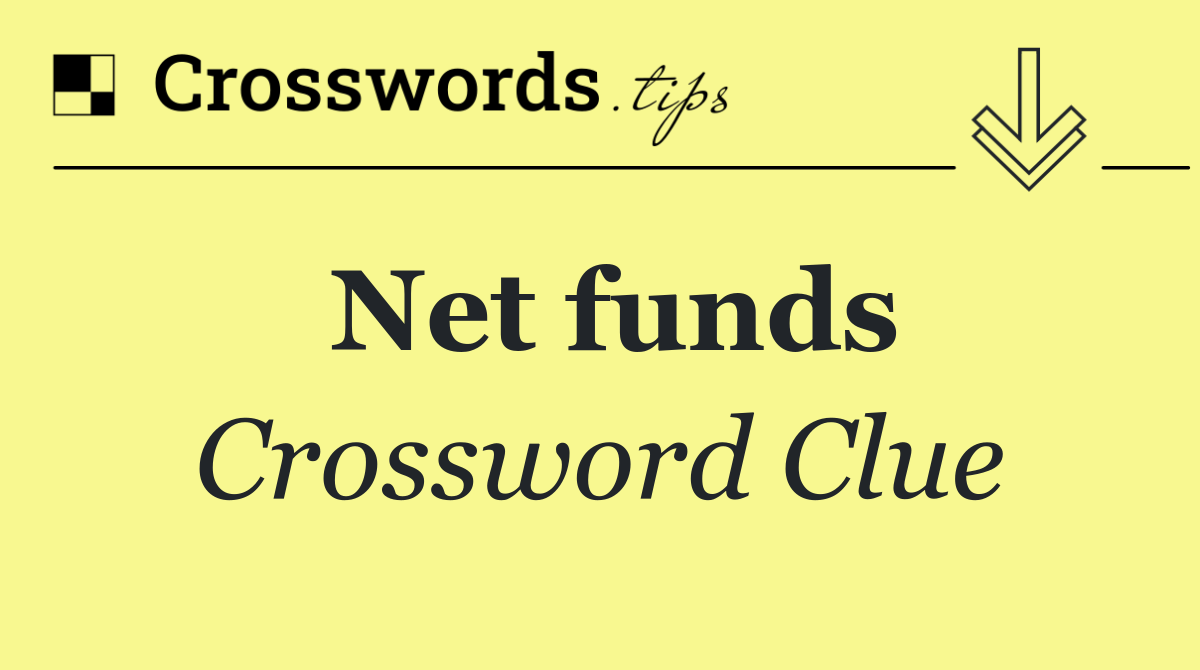 Net funds