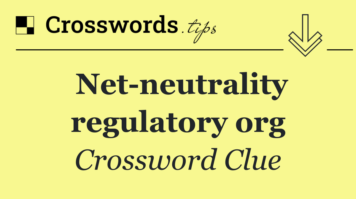 Net neutrality regulatory org