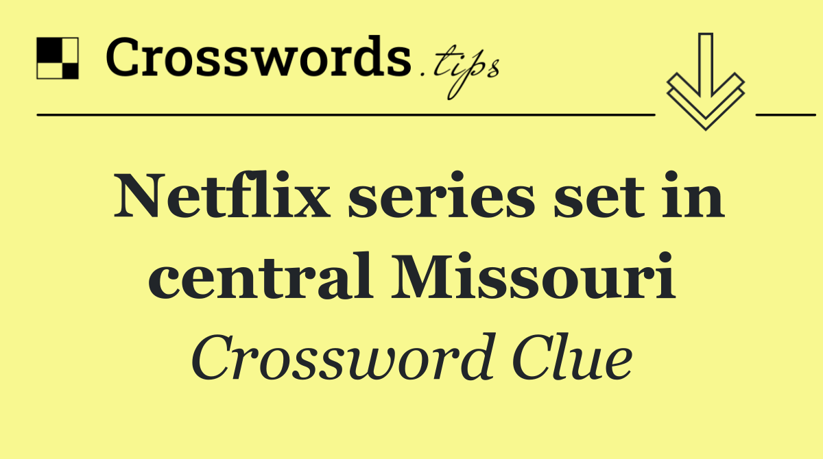Netflix series set in central Missouri