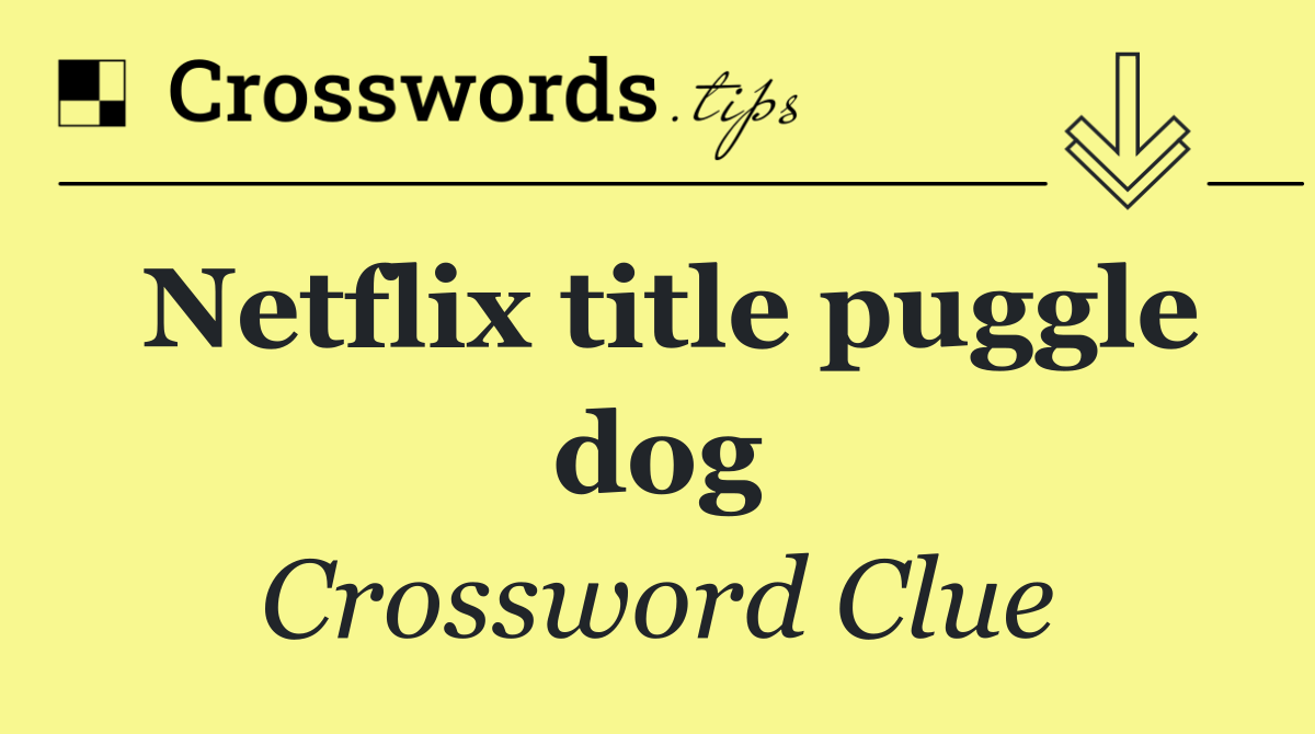 Netflix title puggle dog