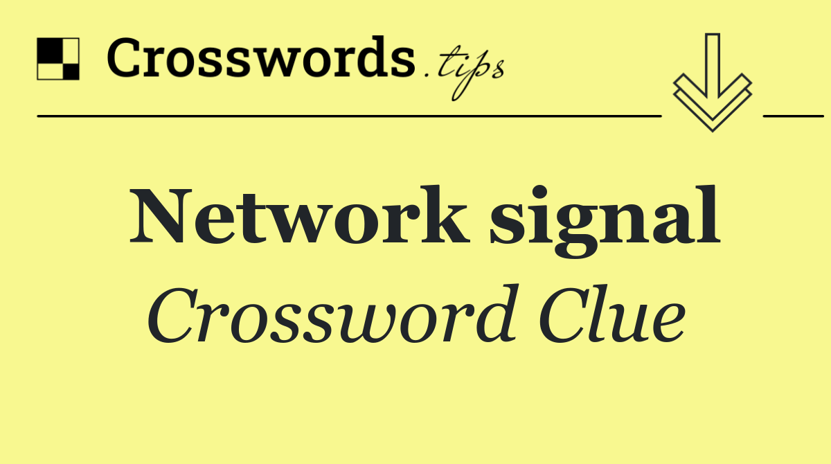 Network signal