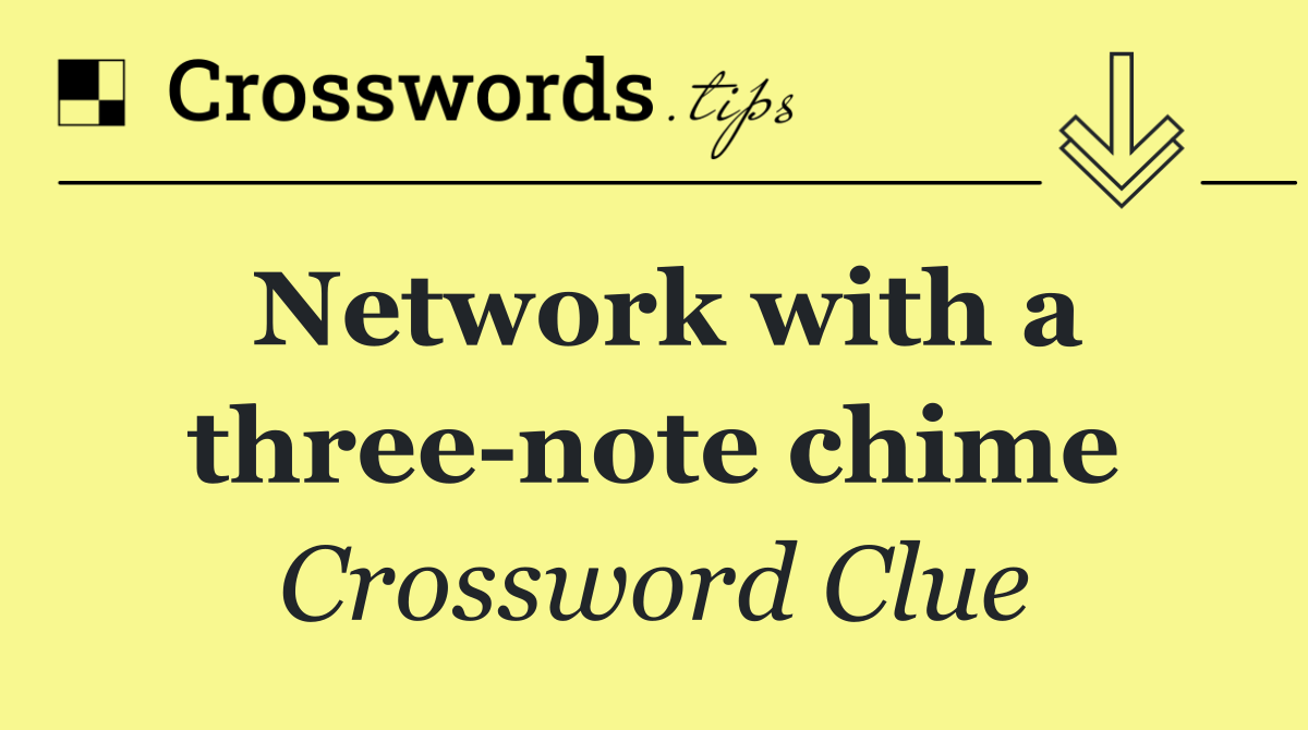 Network with a three note chime