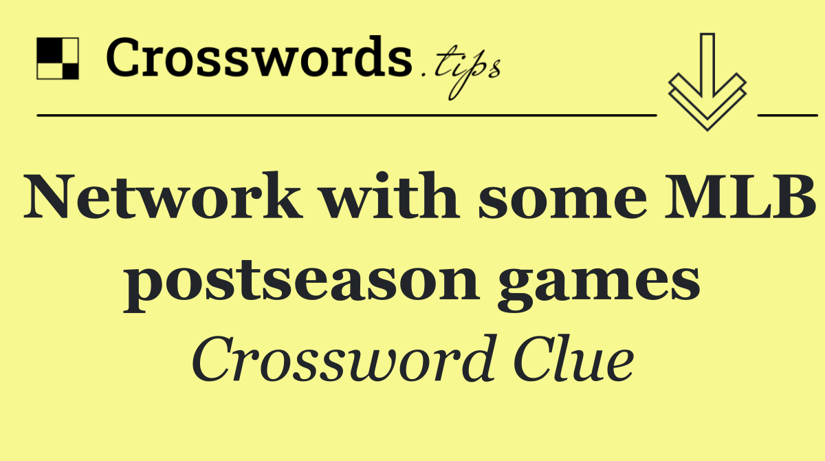 Network with some MLB postseason games