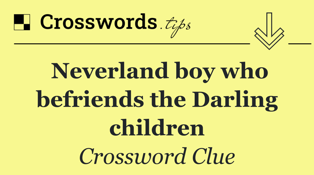 Neverland boy who befriends the Darling children
