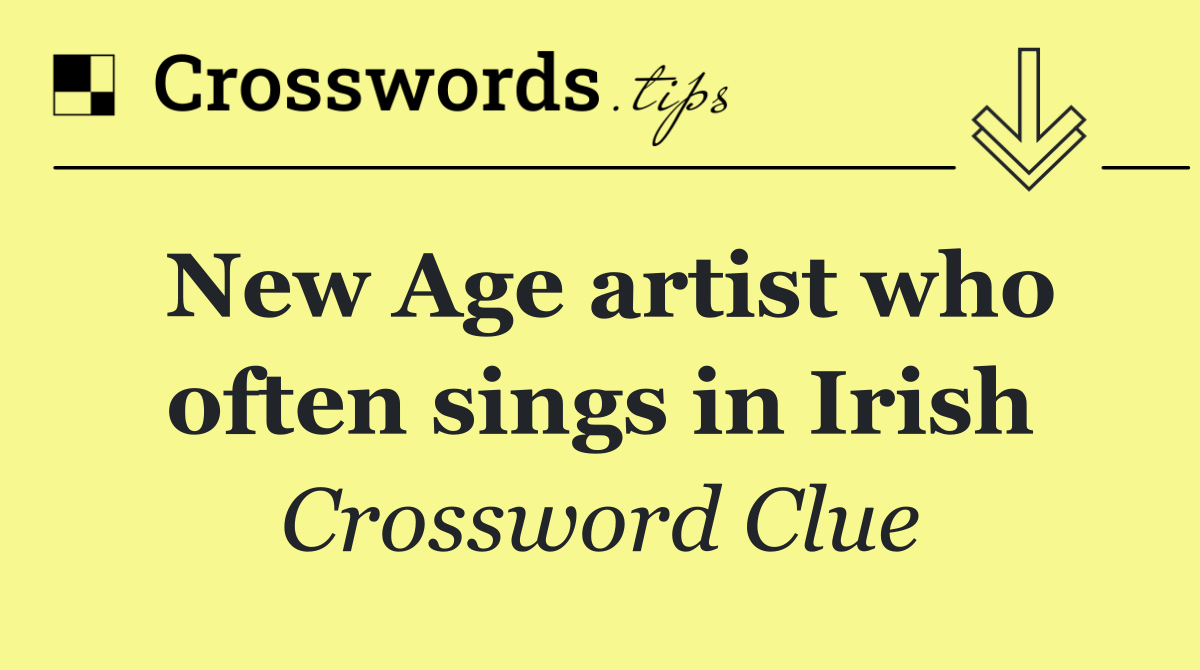 New Age artist who often sings in Irish