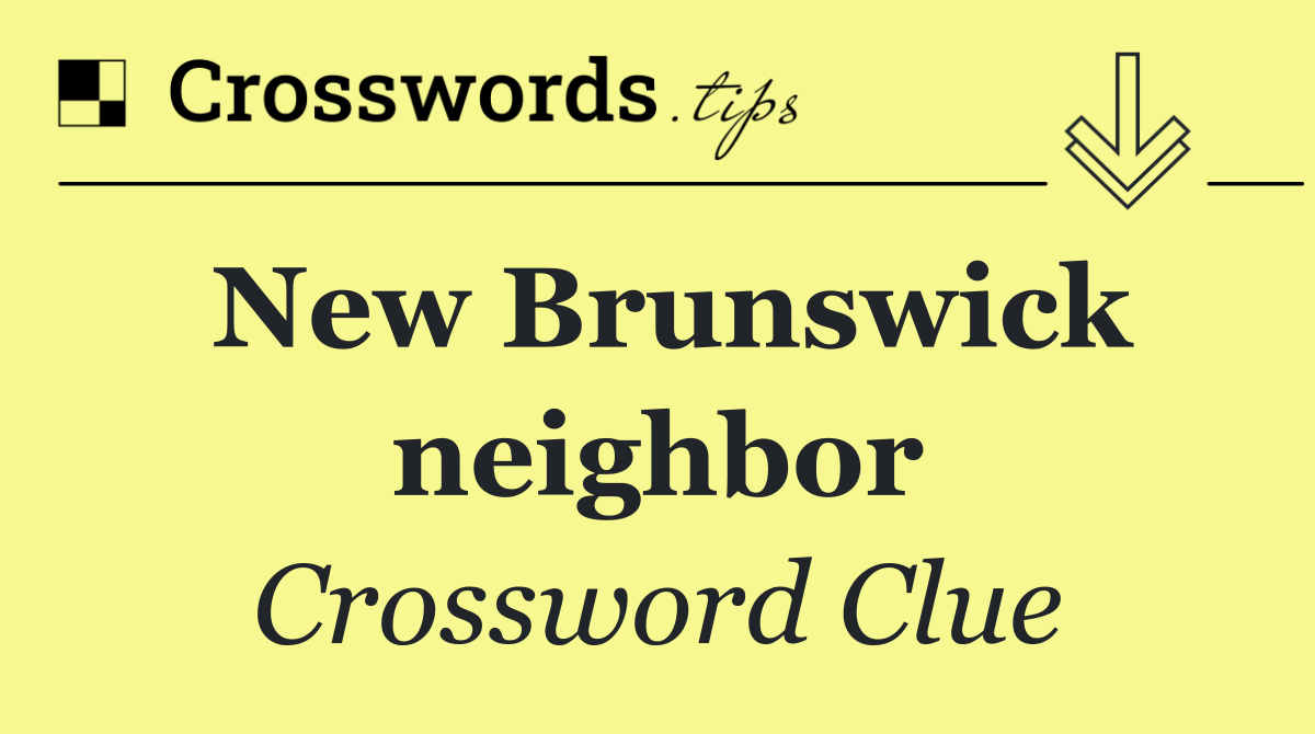 New Brunswick neighbor