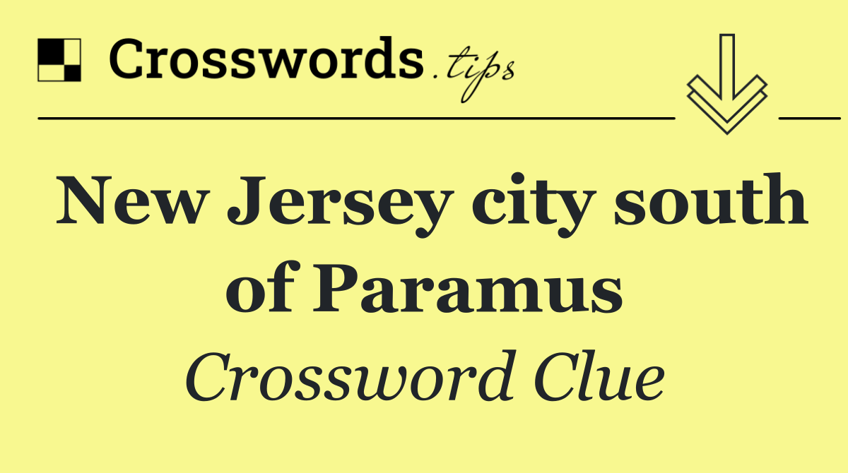 New Jersey city south of Paramus
