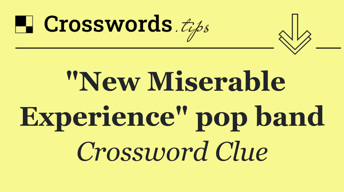 "New Miserable Experience" pop band