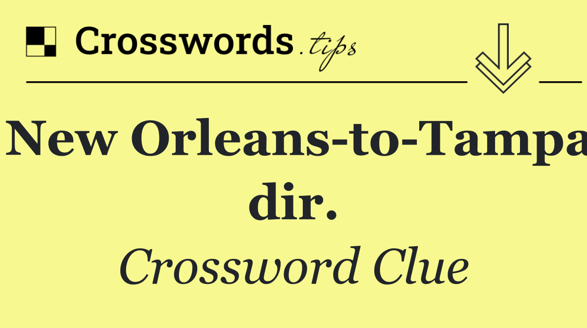 New Orleans to Tampa dir.