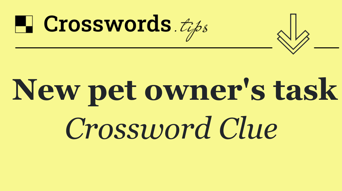 New pet owner's task
