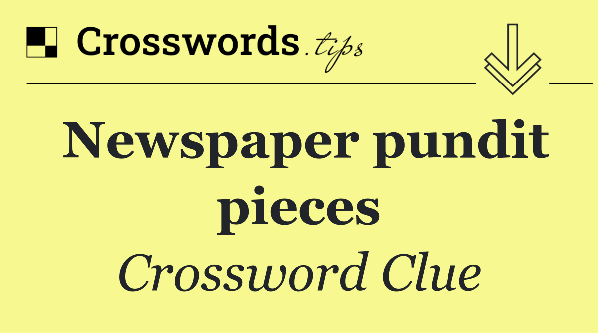 Newspaper pundit pieces