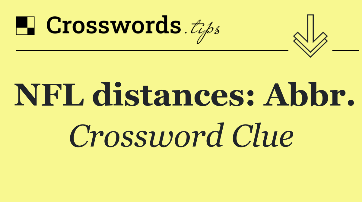 NFL distances: Abbr.
