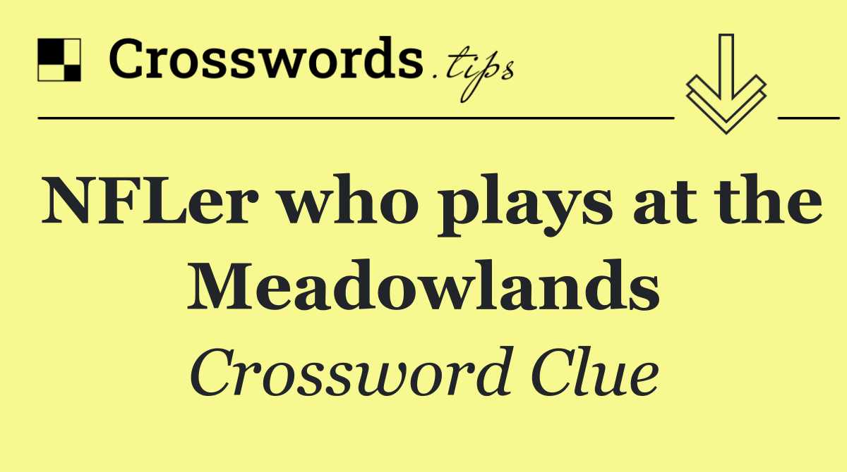 NFLer who plays at the Meadowlands