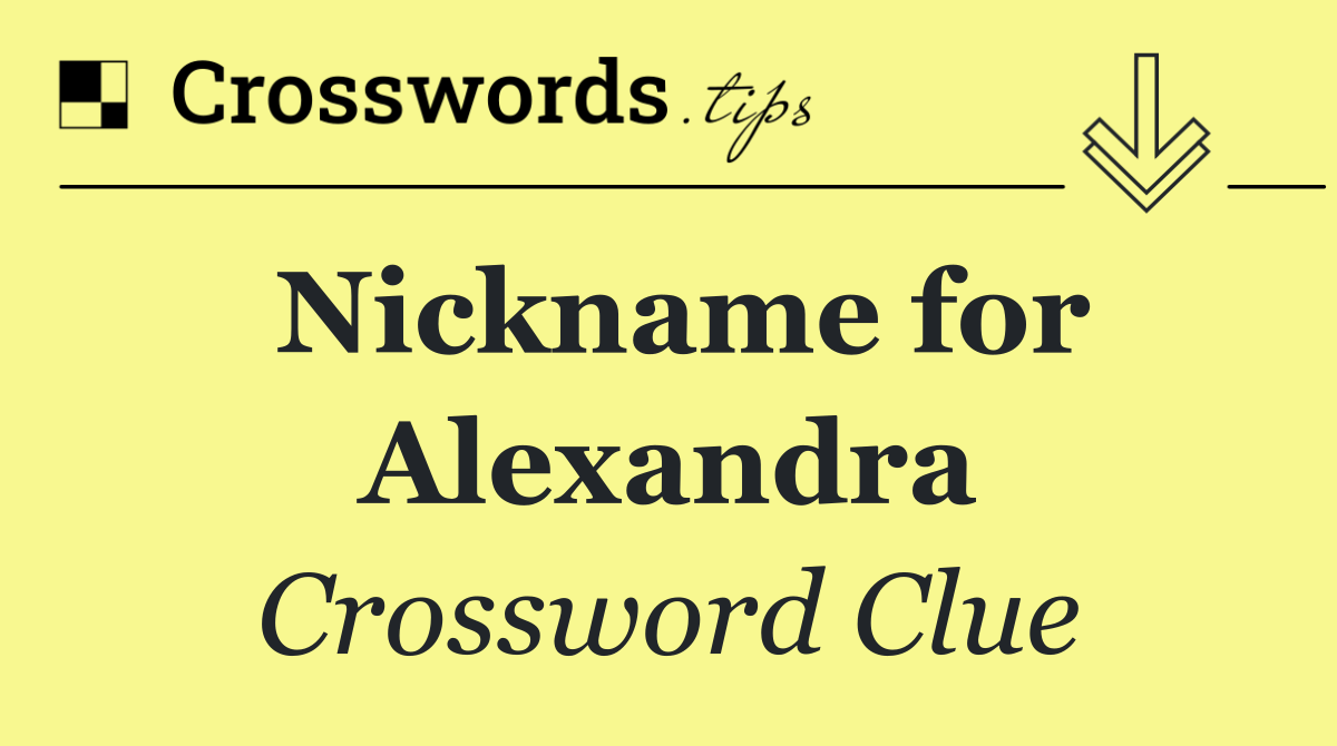 Nickname for Alexandra