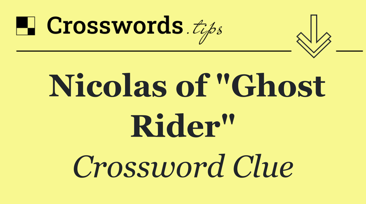 Nicolas of "Ghost Rider"