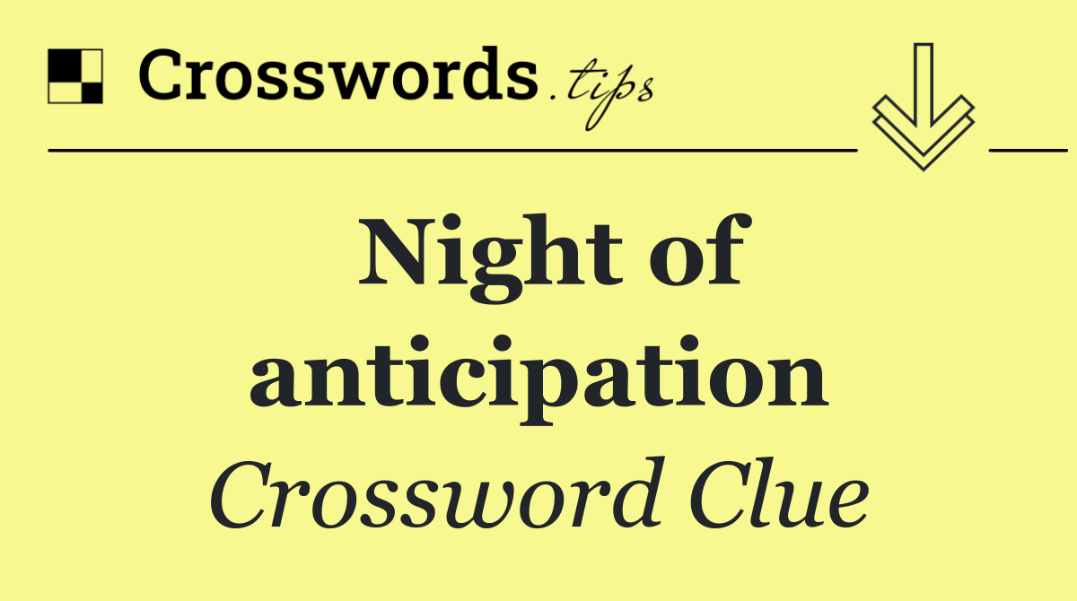 Night of anticipation
