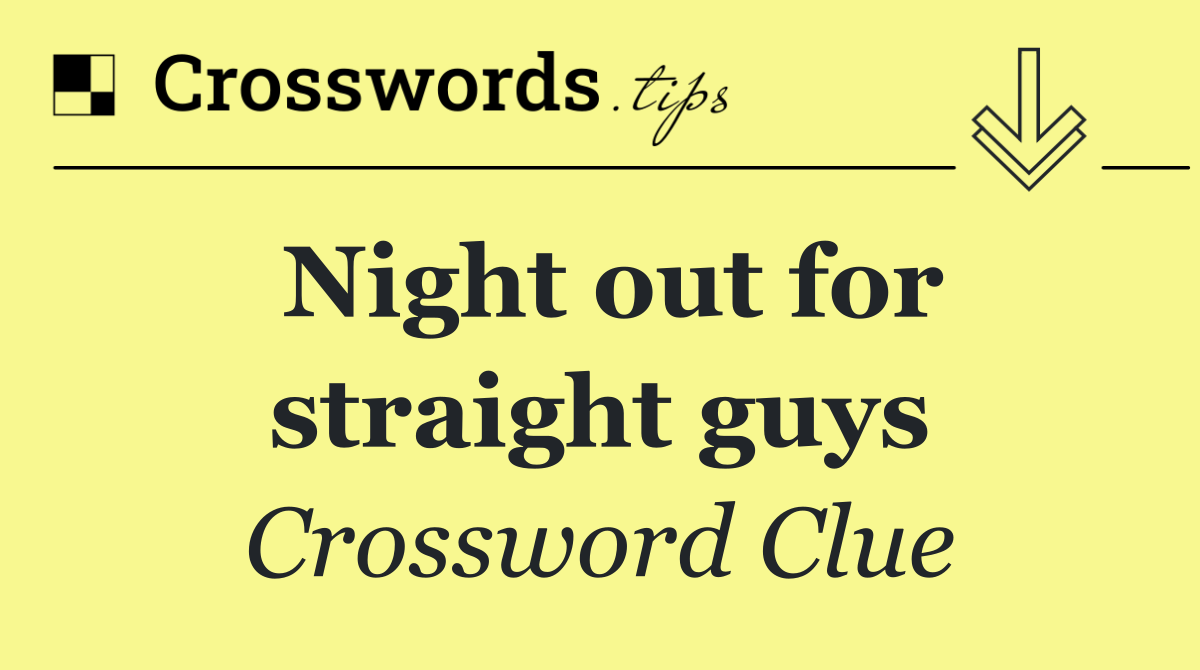 Night out for straight guys