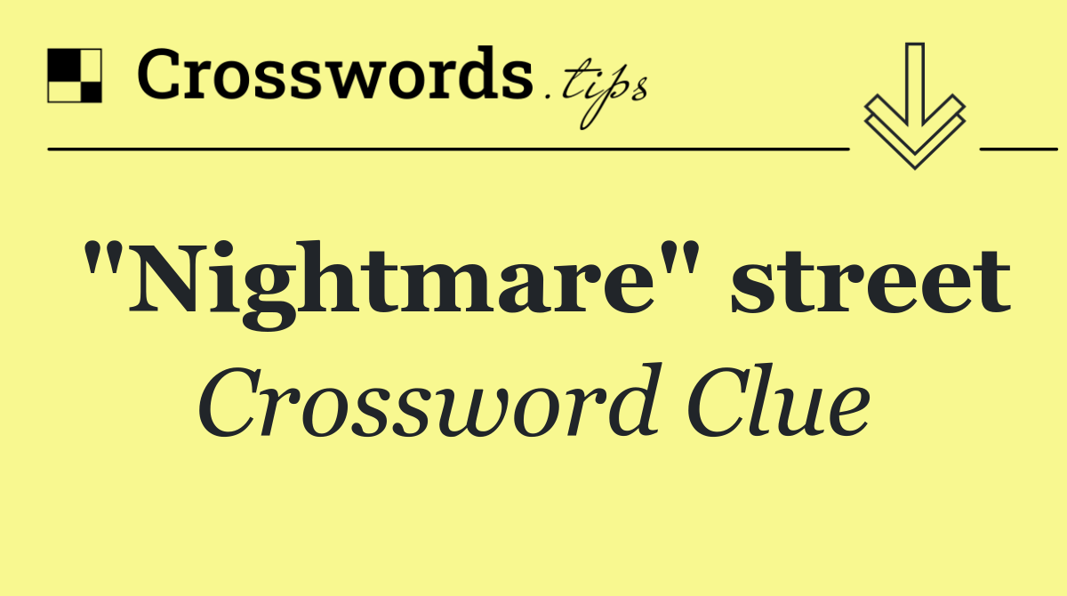 "Nightmare" street