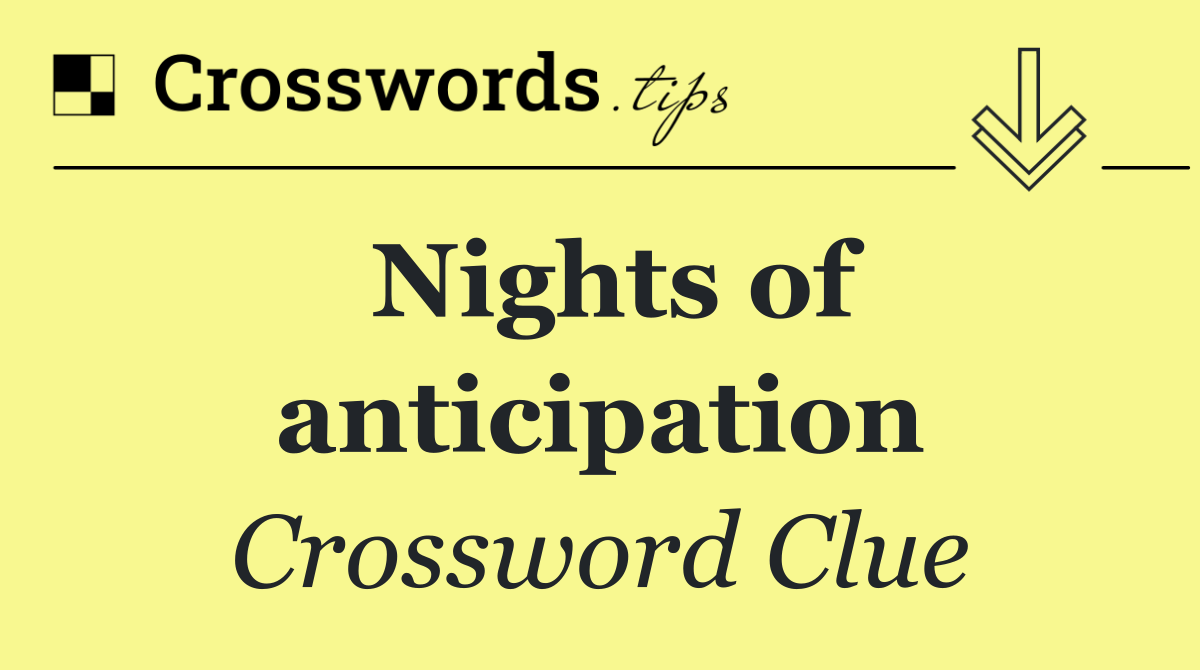 Nights of anticipation