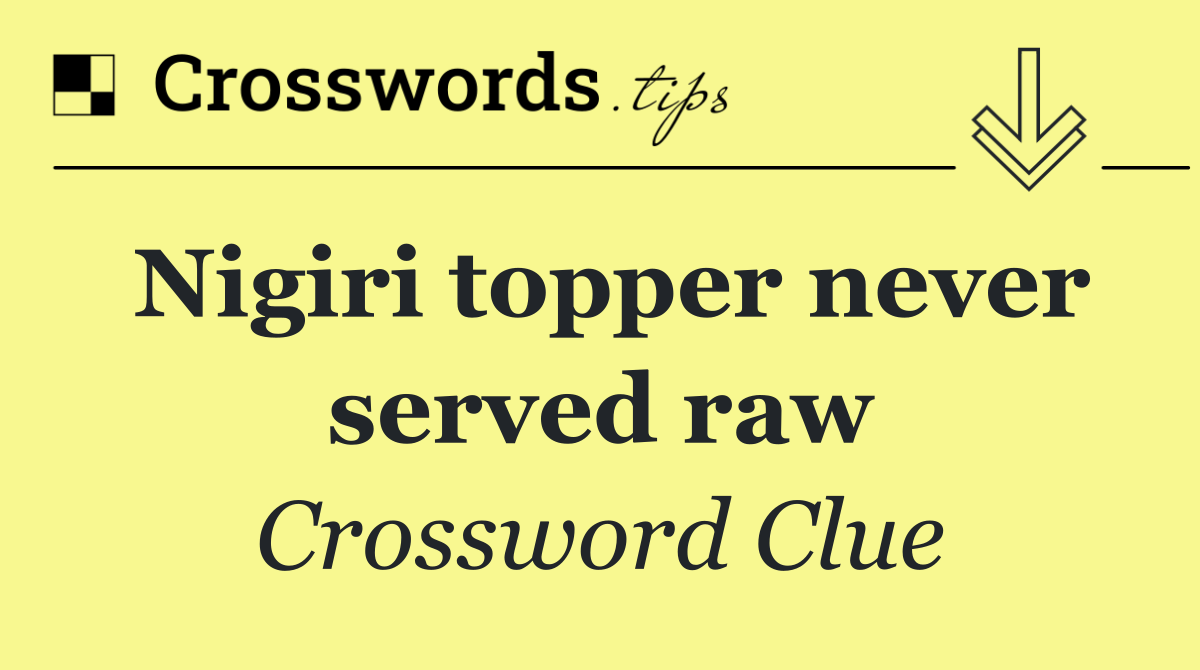 Nigiri topper never served raw