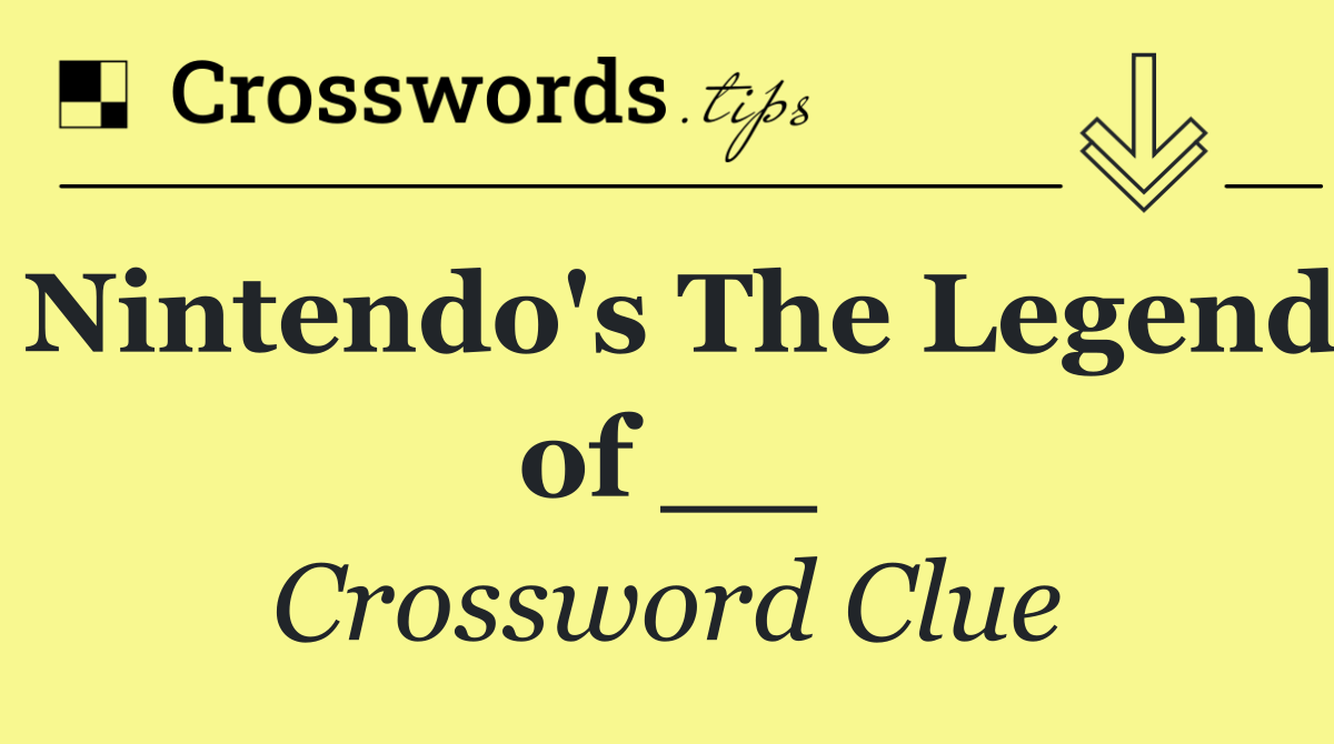 Nintendo's The Legend of __
