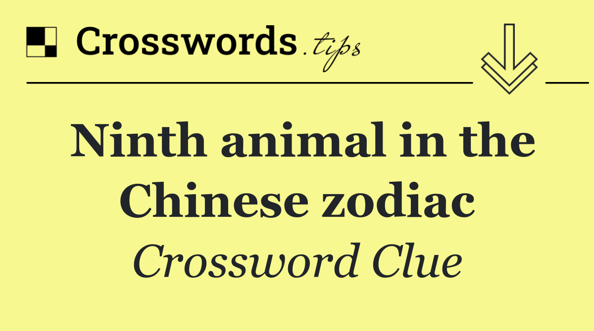 Ninth animal in the Chinese zodiac