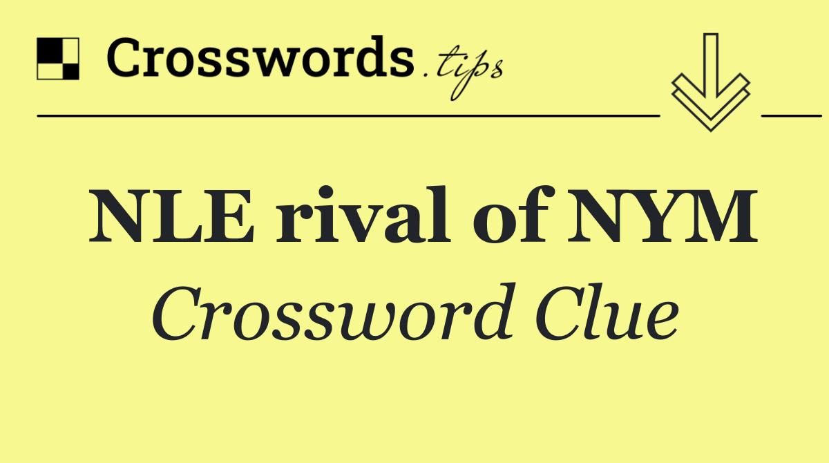 NLE rival of NYM