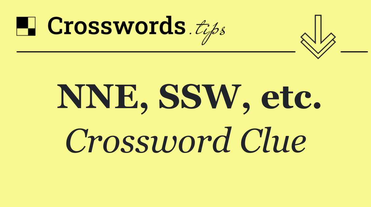 NNE, SSW, etc.