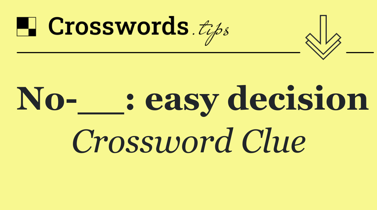 No __: easy decision