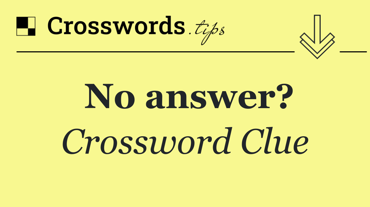No answer?